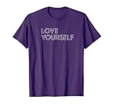Love Yourself T Shirt for Men Women and Youth T-Shirt