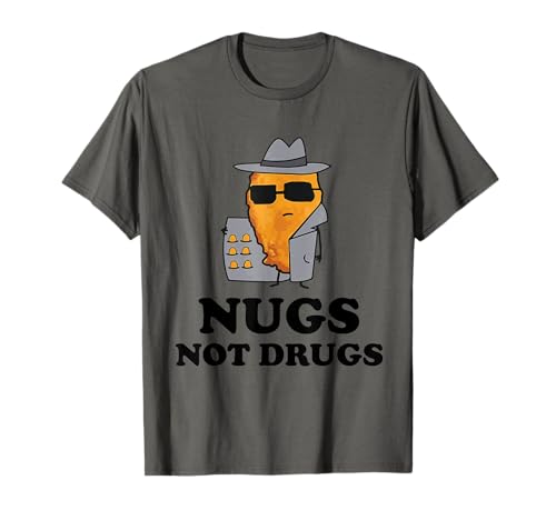 Nugs Not Drugs - Divertida pepita de pollo Camiseta