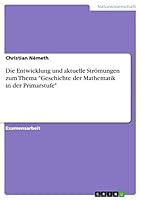 Die Entwicklung und aktuelle Strömungen zum Thema Geschichte der Mathematik in der Primarstufe 3668205108 Book Cover