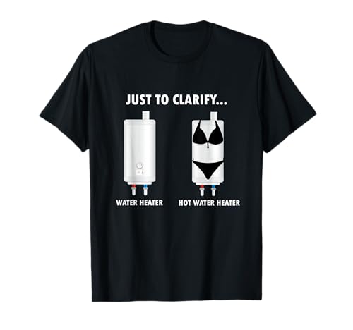 Funny Plumber Hot Water Heater Plumbing Dad Joke T-Shirt