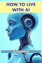 Listen to Digital Book How to Live with AI: Navigating the Future of Humanity and Technology Complete Guide Kindle & Audio Preview Best Seller