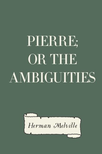 Pierre; or The Ambiguities 1523602392 Book Cover
