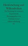 Hirnforschung und Willensfreiheit: Zur Deutung der neuesten Experimente (edition suhrkamp)