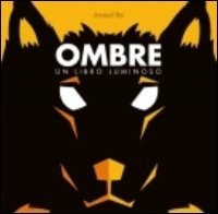 Ombre. Libro pop-up. Ediz. illustrata