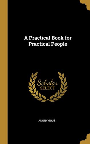 A Practical Book for Practical People