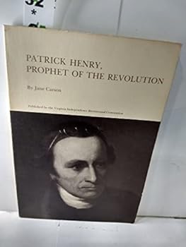 Patrick Henry, Prophet of the Revolution