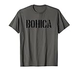 Bohica Funny Military Slang Veteran Gift Bohica T-Shirt