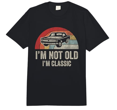 I'm Not Old I'm Classic Retro Vehicle Pride Comfort Colors
