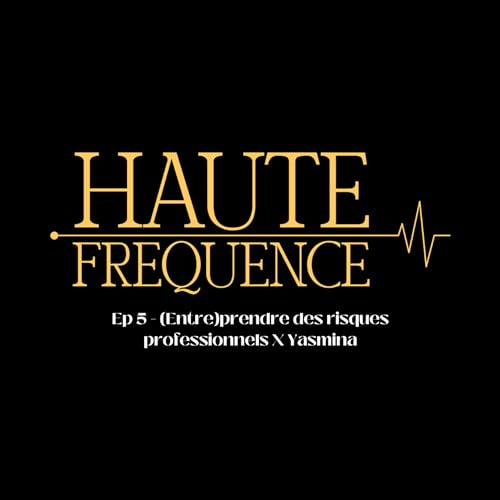 (Entre)prendre des risques professionnels, avec Yasmina