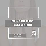 Cough & Sore Throat Relief Meditation