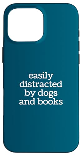 Easy Distracted by Dogs Lover of Books Funny Reader �X�}�z�P�[�X iPhone 16 Pro Max �p