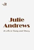  Julie Andrews: A Life in Song and Story (English Edition)