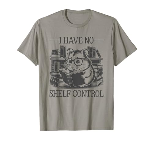 I Have No Shelf Control T-Shirt