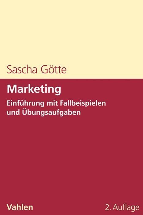 Marketing: Einführung mit Fallbeispielen und Übungsaufgaben