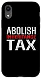 Hülle für iPhone XR Abolish Erbschaftssteuer Lustiges Ironisches Meme-Zitat