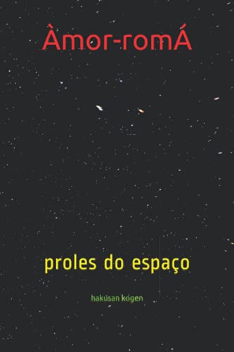  Àmor-romÁ: proles do espaço