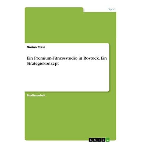Ein Premium-Fitnessstudio in Rostock. Ein Strategiekonzept