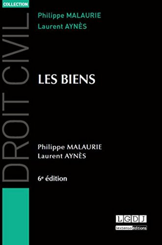 Télécharger Droit civil : les biens, 6ème Ed. livre En ligne