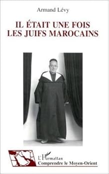 Paperback Il était une fois les Juifs marocains (French Edition) [French] Book