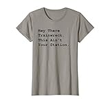 Womens Hey There Trainwreck This Isn’t Your Station Funny Gift T-Shirt