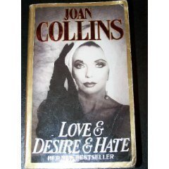 Paperback LOVE AND DESIRE AND HATE by JOAN COLLINS (1991-08-01) Book