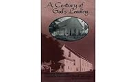 A century of God's leading: Narrative history of the Goodville Mennonite Church, 1900-2000 1930353030 Book Cover