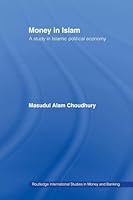 Money in Islam: A Study in Islamic Political Economy 0415867398 Book Cover