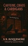 Caffeine, Chaos & Cardigans: ~ Spellbound Tales from a Modern Witch