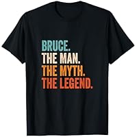 Bruce The Man The Myth The Legend nombre Bruce Camiseta