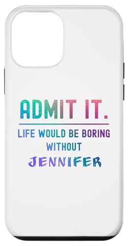 Jennifer Funny Says without life be boring be boring you no jennifer �X�}�z�P�[�X iPhone 12 mini �p