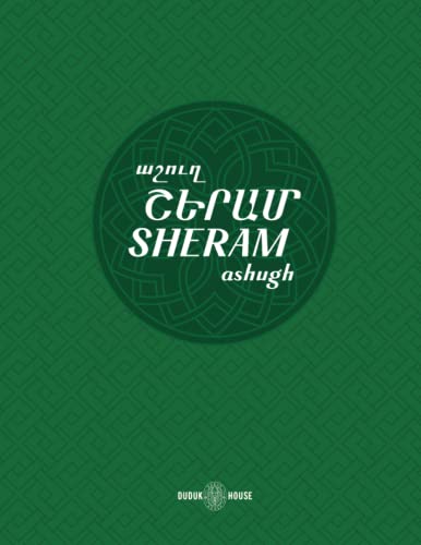 Sheram: Songs with music notation in Armenian and transliterated English lyrics (Armenian Ashoughs)