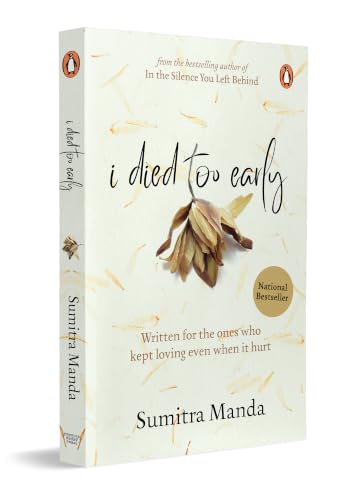 Image of I Died Too Early: Written for the ones who kept loving even when it hurt | From the bestselling author of In the Silence You Left Behind