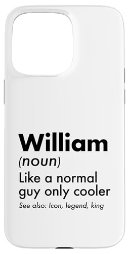 William Like A Normal Guy Only Cooler Legend King �t�@�[�X�g�l�[�� �X�}�z�P�[�X iPhone 15 Pro Max �p