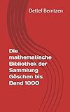  Die mathematische Bibliothek der Sammlung Göschen bis Band 1000