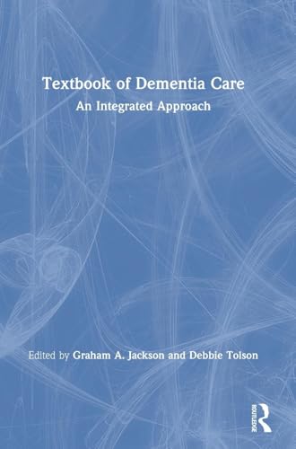 Compare Textbook Prices for Textbook of Dementia Care: An Integrated Approach 1 Edition ISBN 9781138229235 by Jackson, Graham,Tolson, Debbie