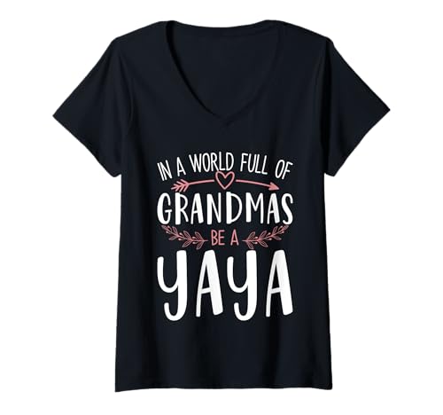 Donna In a World Full of Grandmas Be a Yaya Womens Mothers Day Maglietta con Collo a V