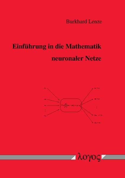 Einfuhrung in Die Mathematik Neuronaler Netze - Mit C-anwendungspro -grammen Im Internet