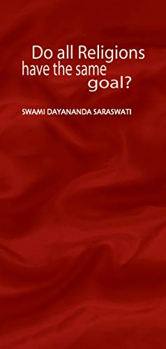 Do all Religions have the same goal? (Essays Book 1)