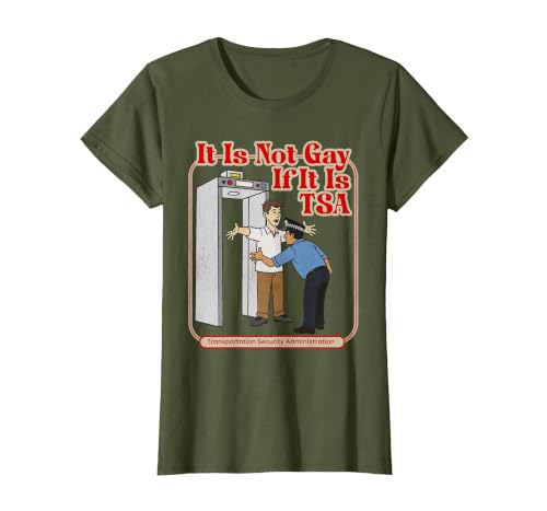 It is Not Gay If It is TSA Funny Precheck Airport Security T-Shirt, Women, Olive Green, Large