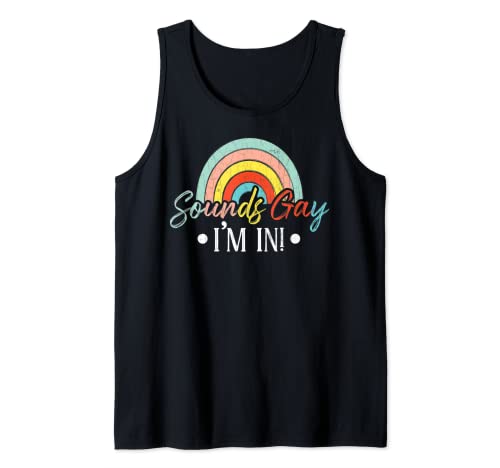 Hombre Sounds Gay I'm In Funny LGBTQ Orgullo Mes Gráfico Camiseta sin Mangas