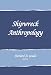 Shipwreck Anthropology (School for Advanced Research Advanced Seminar Series)