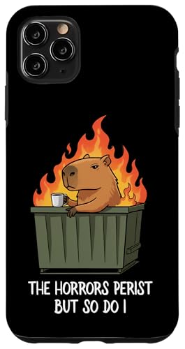 Funny Unbothered The Horrors Persist But So Do I Capybara X}zP[X iPhone 11 Pro Max p