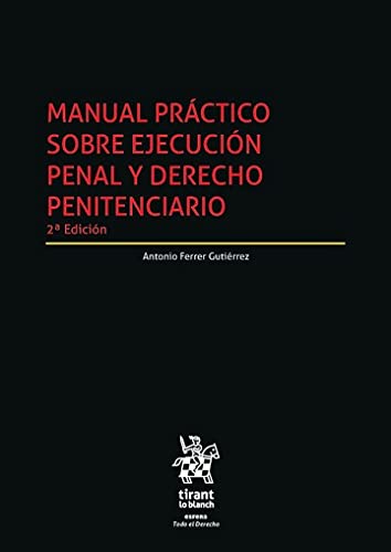 Manual práctico sobre ejecución penal y Derecho Penitenciario 2ª Edición: 1 (Esfera)