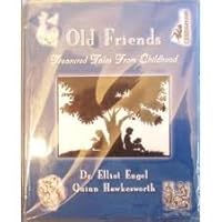 Old friends: Treasured tales from childhood B0006RXQ2G Book Cover