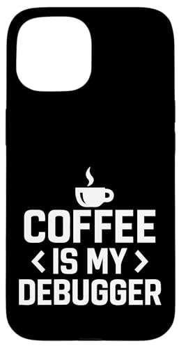 Coffee Is My Debugger Programmer Motivational Coding Lover �X�}�z�P�[�X iPhone 15 �p