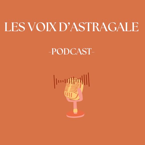 Les Voix d'Astragale, le podcast de l'Agence Astragale cover art