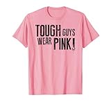 Tough Guys Wear Pink Men and Boys Support Cancer Survivors T-Shirt
