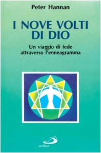I nove volti di Dio. Un viaggio di fede attraverso l'enneagramma (Psicologia)
