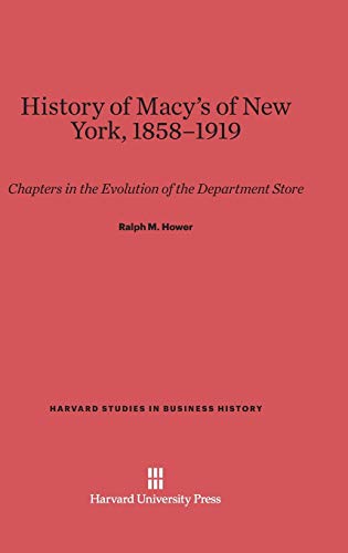 History of Macy's of New York, 1853-1919: Chapters in the Evolution of the Department Store (Harvard Studies in Business History, 7) Cover