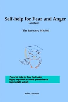 Paperback Self-help for Fear and Anger (Abridged): The Recovery Method Book